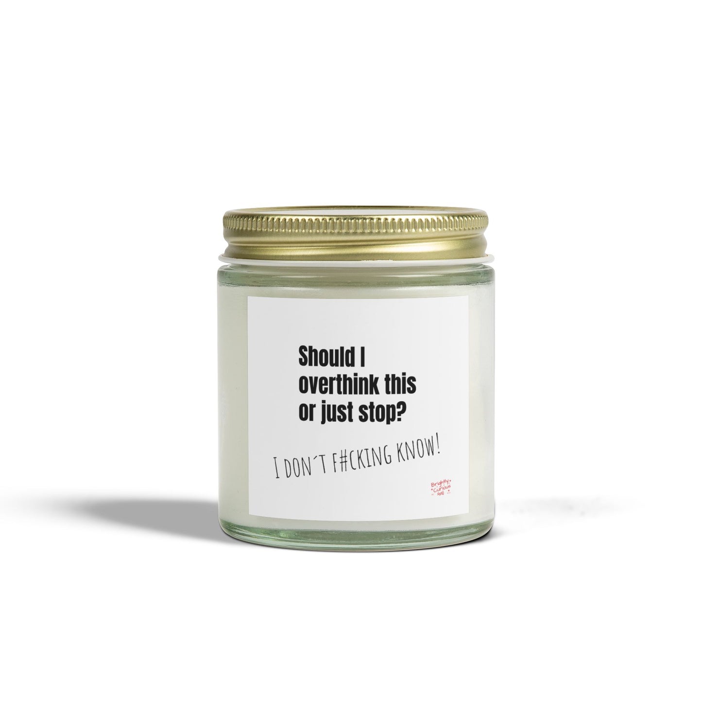 Lavender Scented Candle β "Should I Overthink This or Just Stop?" | I Don't F#cking Know! | Coconut Apricot Wax 4oz / 9oz