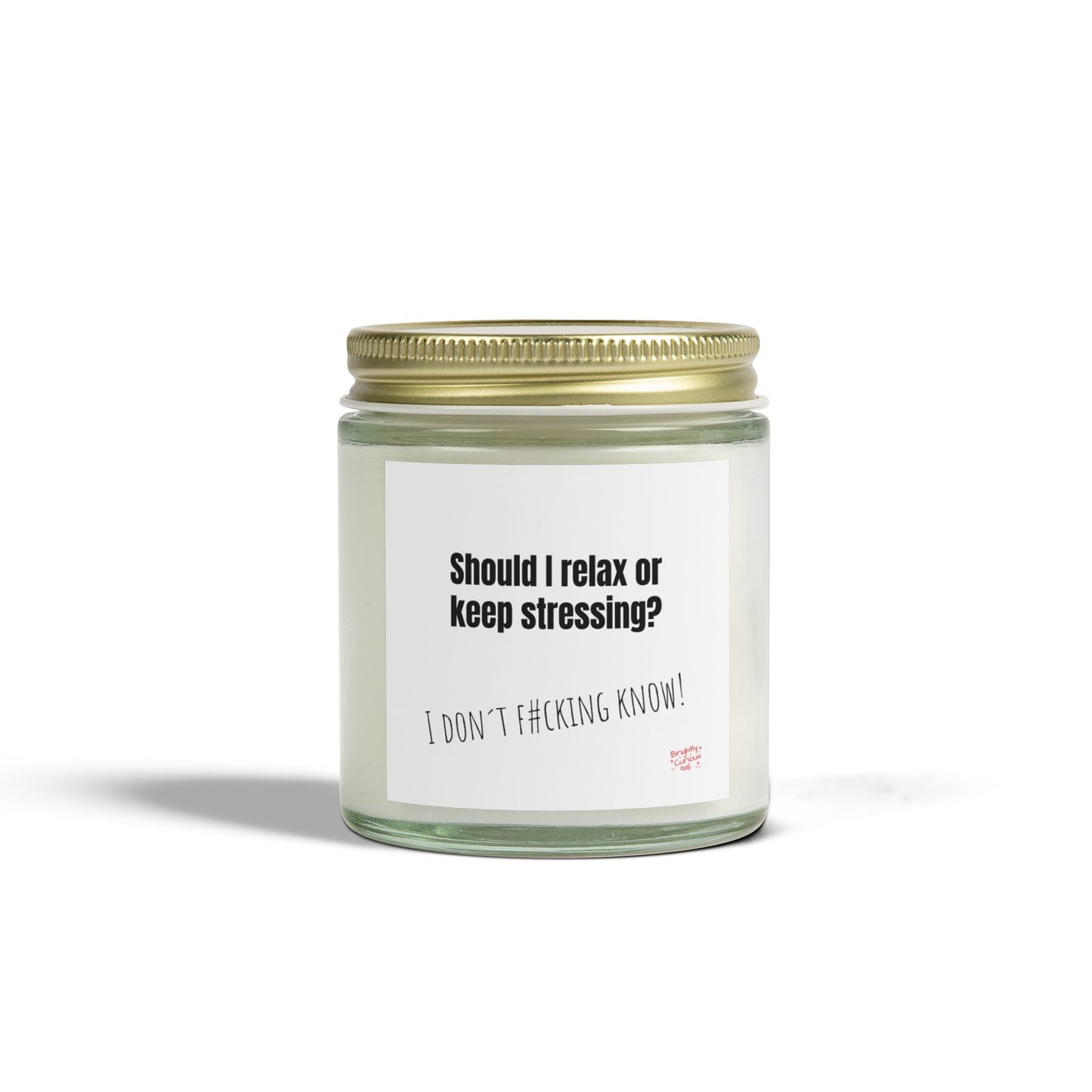 Lavender Scented Candle β "Should I Relax or Keep Stressing?" | I Don't F#cking Know! | Coconut Apricot Wax 4oz / 9oz