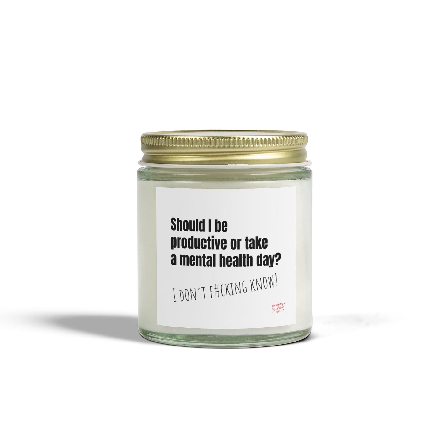 Lavender Scented Candle β "Should I Be Productive or Take a Mental Health Day?" | I Don't F#cking Know! | Coconut Apricot Wax 4oz / 9oz