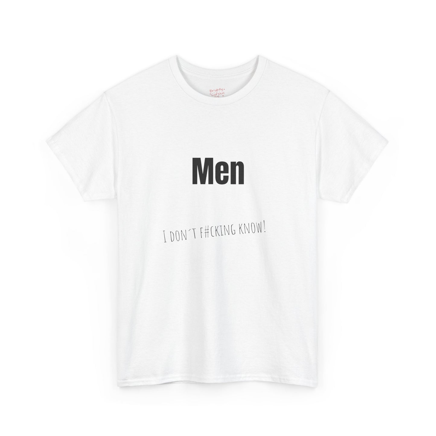 Unisex Cotton Tee – "Men" | I Don't F#cking Know!