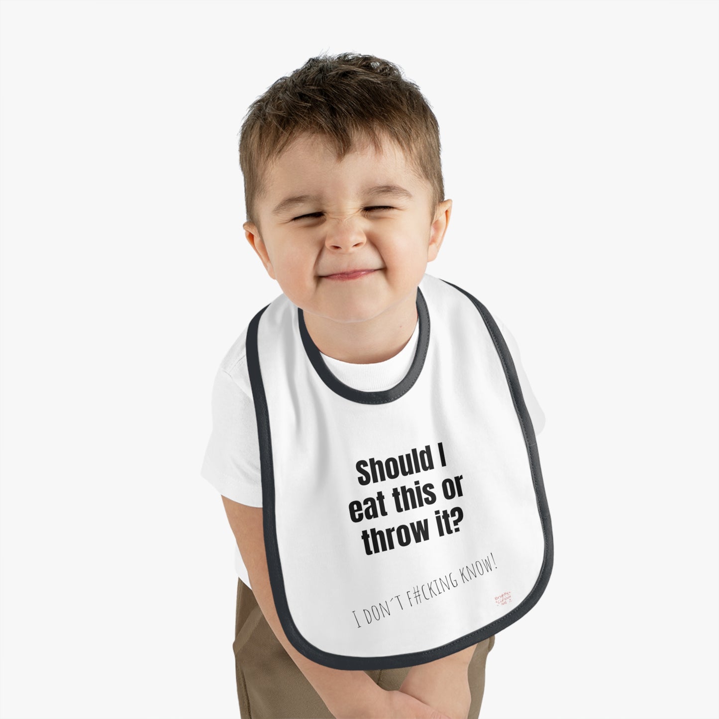 Baby Bib – "Should I Eat This or Throw It?" | I Don't F#cking Know! | 100% Cotton | One Size