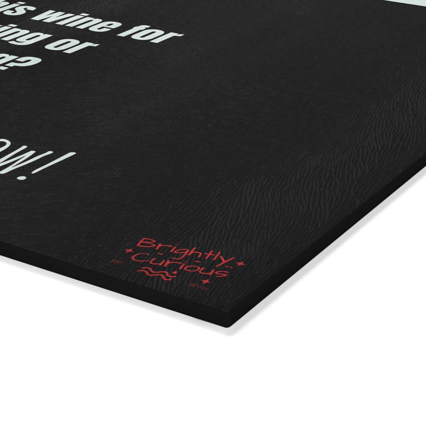 Glass Cutting Board – "Is This Wine for Cooking or Drinking?" | I Don't F#cking Know!