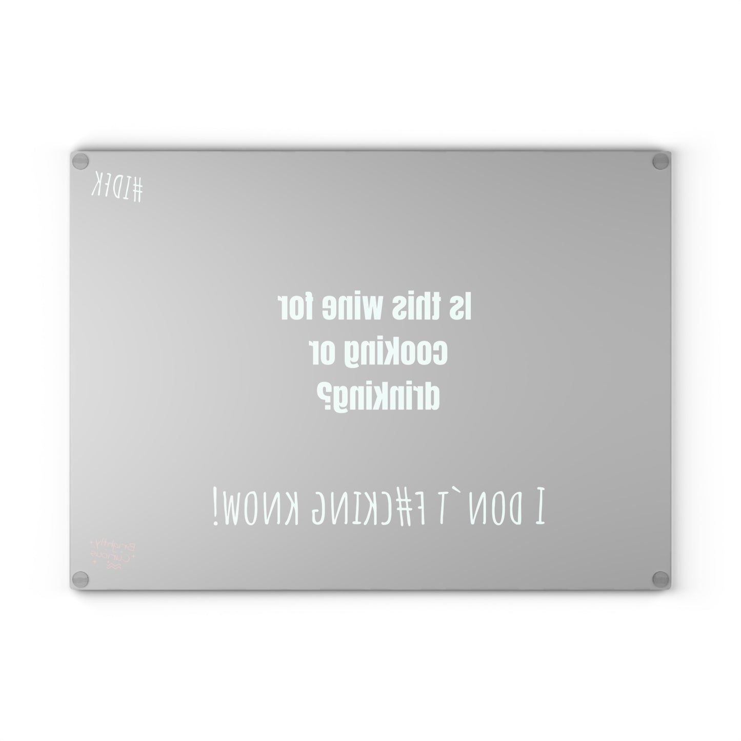 Glass Cutting Board – "Is This Wine for Cooking or Drinking?" | I Don't F#cking Know!