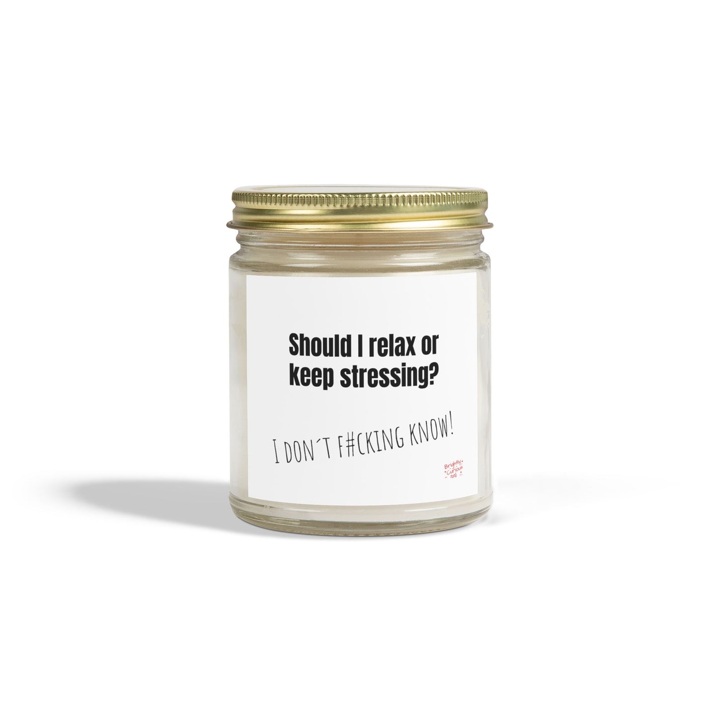 Lavender Scented Candle – "Should I Relax or Keep Stressing?" | I Don't F#cking Know! | Coconut Apricot Wax 4oz / 9oz