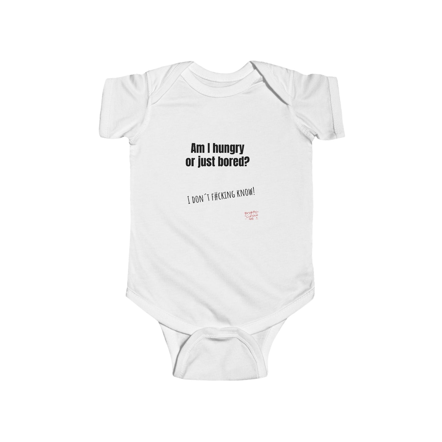 Baby Bodysuit – "Am I Hungry or Just Bored?" | I Don't F#cking Know!