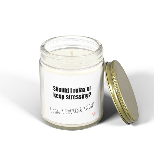 Lavender Scented Candle – "Should I Relax or Keep Stressing?" | I Don't F#cking Know! | Coconut Apricot Wax 4oz / 9oz