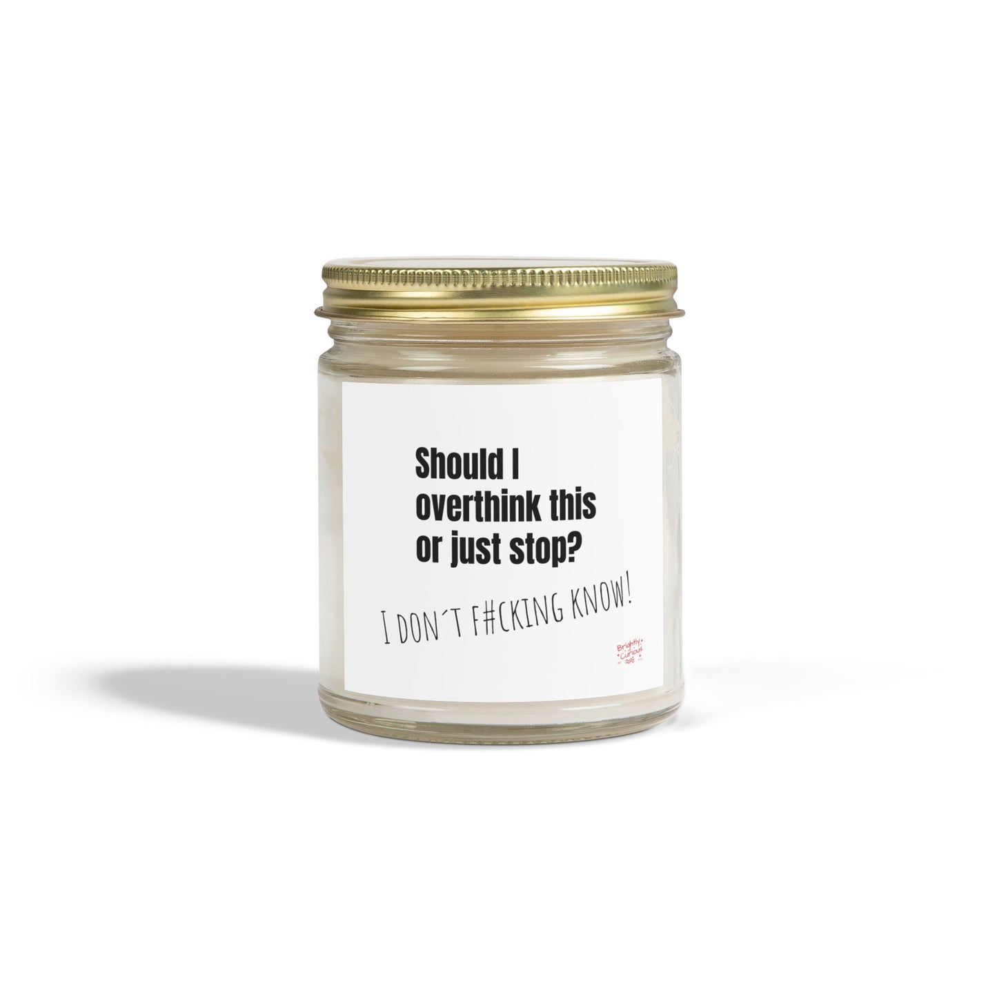 Lavender Scented Candle – "Should I Overthink This or Just Stop?" | I Don't F#cking Know! | Coconut Apricot Wax 4oz / 9oz