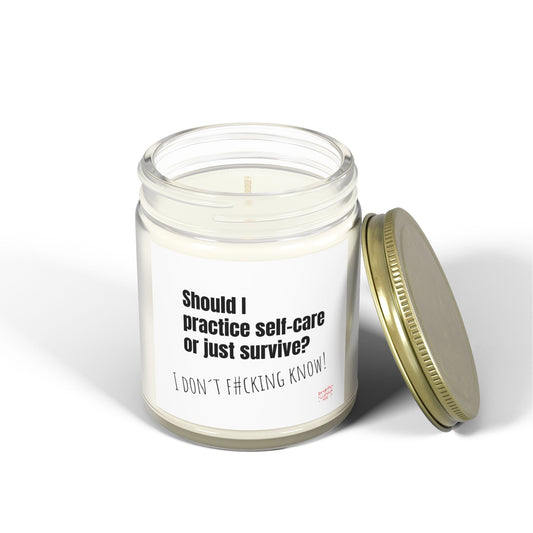Lavender Scented Candle – "Should I Practice Self-Care or Just Survive?" | I Don't F#cking Know! | Coconut Apricot Wax 4oz / 9oz