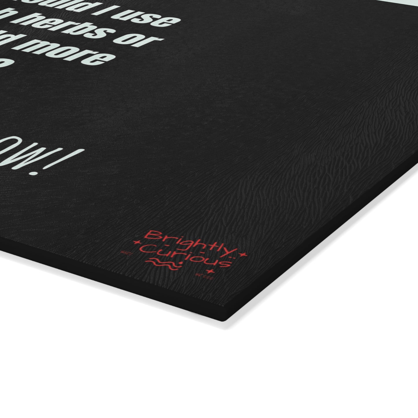 Glass Cutting Board – "Should I Use Fresh Herbs or Just Add More Garlic?" | I Don't F#cking Know!